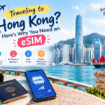 Traveling to Hong Kong? Here’s Why You Need an eSIM