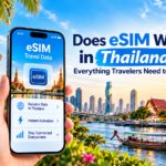 Does eSIM Work in Thailand? Everything Travelers Need to Know